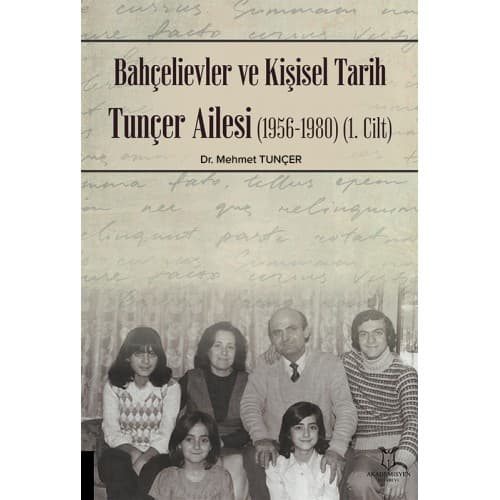 Bahçelievler ve Kişisel Tarih | Tunçer Ailesi (1956-1980) 1. Cilt